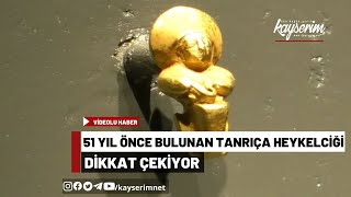 51 Yıl Önce Bulunan Tanrıça Heykelciği Dikkat Çekiyor