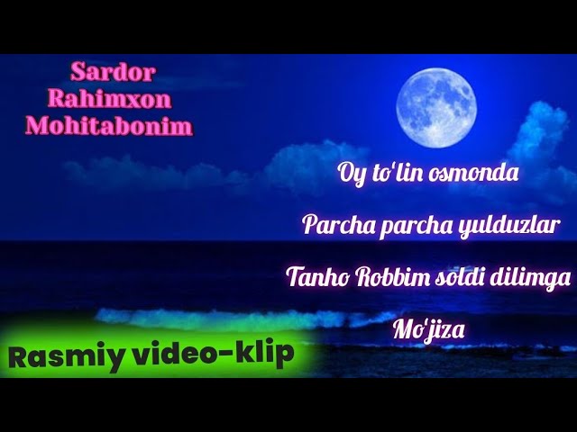 Sardor Rahimxon - Oy toʻlin osmonda parcha parcha yulduzlar | Sardor Rahimxon - Mohitabonim Ой толин