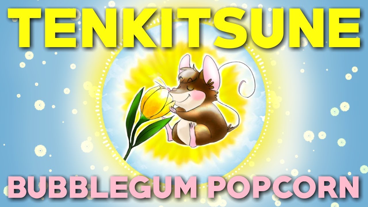 Tenkitsune - Bubblegum Popcorn (Future Bass / Chiptune / Kawaii) from "Beloved"