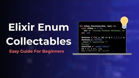 Elixir Enum Collectables: Easy Guide for Beginners