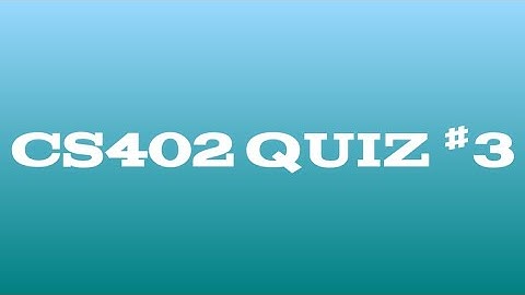 My cs402 quiz#3 10/10 attempt