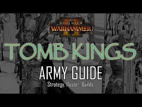 TOMB KINGS ARMY GUIDE! - Total War: Warhammer 2