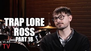 Trap Lore Ross Got Death Threats Over 