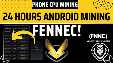 24 HOURS Mining Fennec! Using Android Phone Results! - FNNC