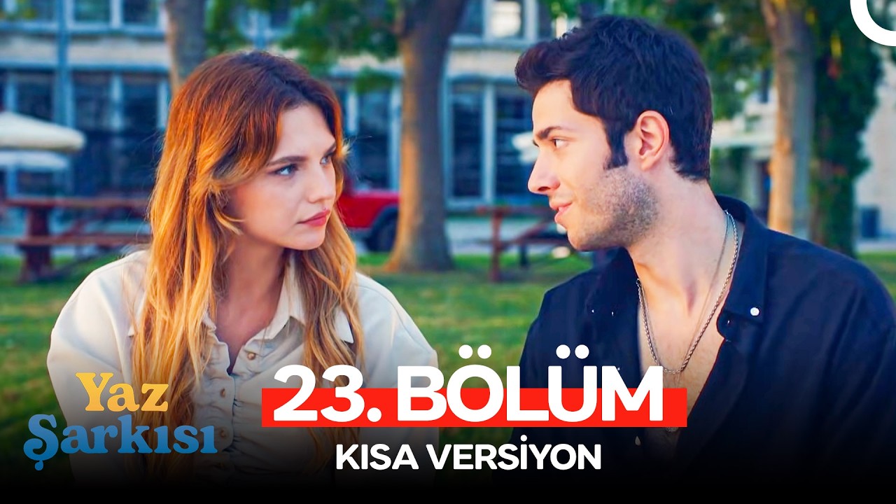 Yaz Şarkısı 23. Bölüm (Kısa Versiyon)