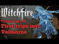 Witchfire Tutorial pt. 04: First trips into Velmorne (Webgrave Update)