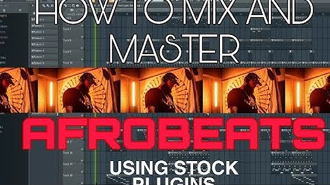 How to mix and master afrobeats using stock plugins.