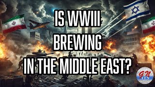 GNITN: Is WWIII Brewing in The Middle East?