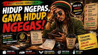 Hidup Ngepas, Gaya Hidup Ngegas! 💸 | Roots Reggae Indonesia | Jangan Kebanyakan Gengsi
