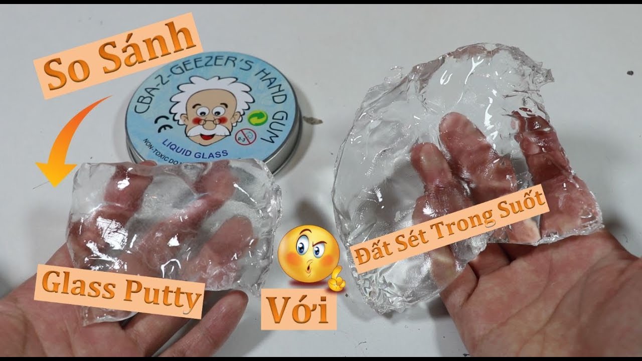 putty คือ Update New So Sánh Đất Sét Trong Suốt Và Glass Putty II Có Khác Nhau Không?