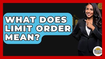 What Does Limit Order Mean? - CryptoBasics360.com