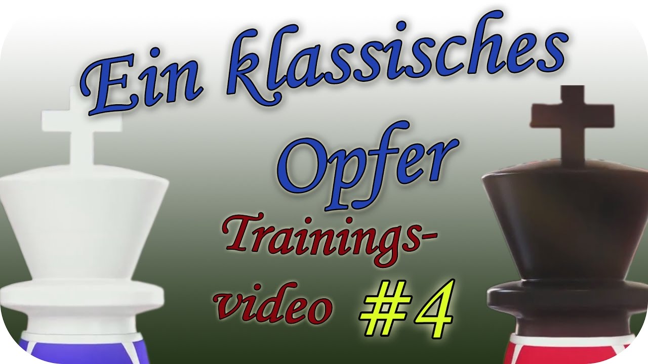 Ein klassisches Opfer [Trainingsvideo 4] | Schach960Coaching | [deutsch]