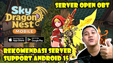 SERVER OPEN OBT! REKOMENDASI Server Yang Support ANDROID 15! Dragon Nest Mobile Private Server