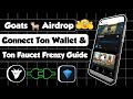 How to Connect Your TON Wallet to the Goats Airdrop and Participate in the Faucet Frenzy Event