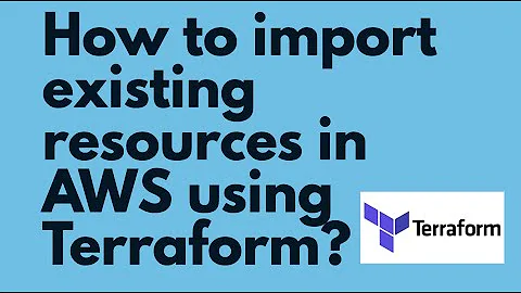 How do you import existing resources into Terraform in AWS? | Terraform Import existing Resources