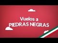 Vuelos a Piedras Negras | Consigue aquí los vuelos más baratos en todo México!