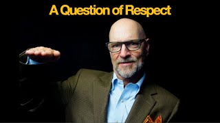 A Question Of Respect