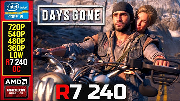 AMD Radeon R7 240 | Days Gone | 720P - 540P - 480P - 360P - Low