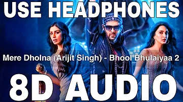 Mere Dholna (8D Audio) || Arijit Singh || Bhool Bhulaiyaa 2 || Kartik Aaryan, Kiara Advani, Tabu