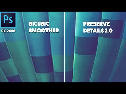 Improved Upscaling in Photoshop CC 2018