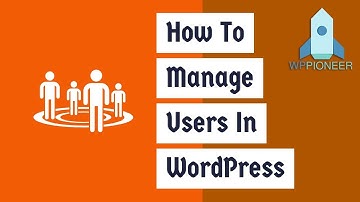 How To Create and Manage Users in WordPress