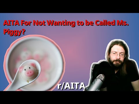 AITA For Not Wanting to be Called Ms. Piggy? | 3 r/AITA | Brian's Advice 166