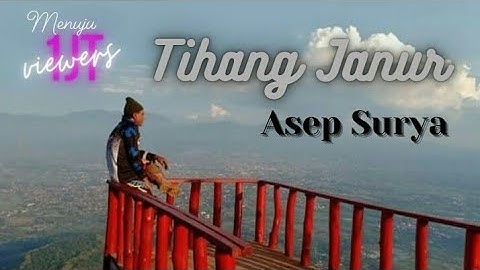 ASEP SURYA - TIHANG JANUR || OFFICIAL VIDEO MUSIK