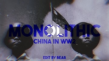 MONOLITHIC - The Battle of China (WW2 edit)
