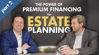 The Power of Premium Financing: Using Premium Finance for Estate Planning