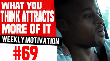 What You Think Attracts More Of It: Weekly Motivation #69 | Dre Baldwin