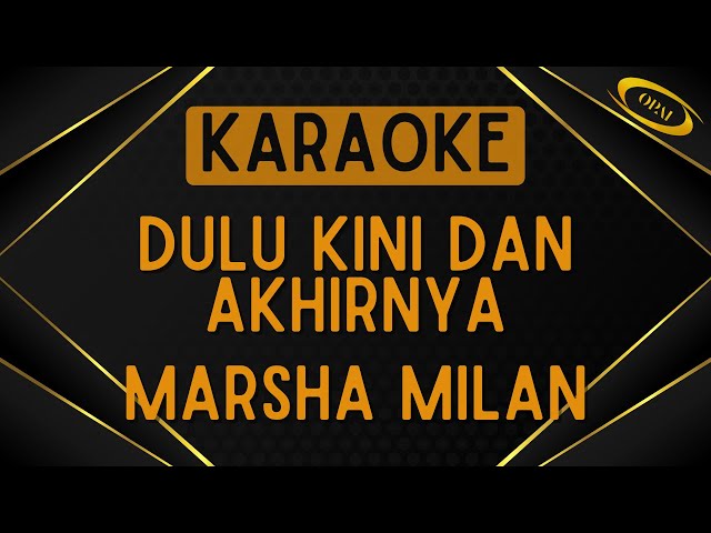 Marsha Milan - Dulu Kini Dan Akhirnya [Karaoke] class=