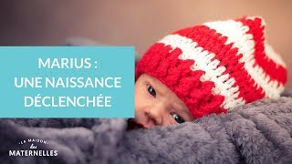 Marius : une naissance déclenchée - La Maison des maternelles LMDM