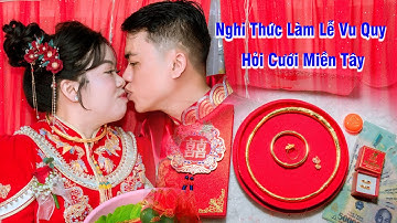 Nghi Thức Làm Lễ Vu Quy - Hỏi Cưới Miền Tây