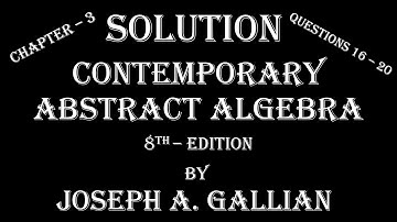 Solution |Que.16-20; Chapter-3; Contemporary Abstract Algebra-8th Ed. | Joseph A. Gallian| Subgroups