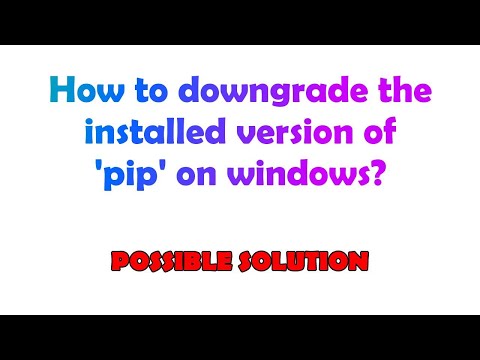 How to downgrade the installed version of 'pip' on windows?