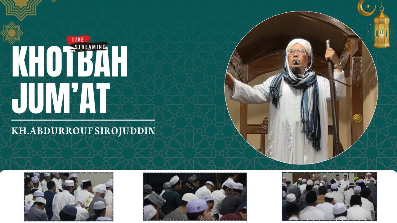 LIVE || KHOTBAH JUM'AT MASJID NURUL HUDA BERSAMA KH ABDURROUF SIROJUDDIN