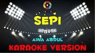 Aina Abdul - Sepi (Karaoke) Tanpa Vokal / Minuse One / Lirik