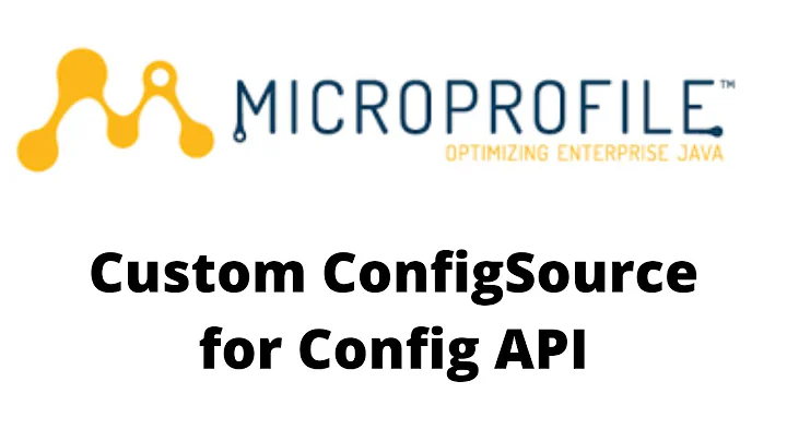 #DevX Tip: #4 : Creating a custom Config Source for MicroProfile Config API in less than 10 minutes