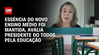 Novo Ensino Médio: essência foi mantida, avalia presidente do Todos pela Educação | BRASIL MEIO-DIA