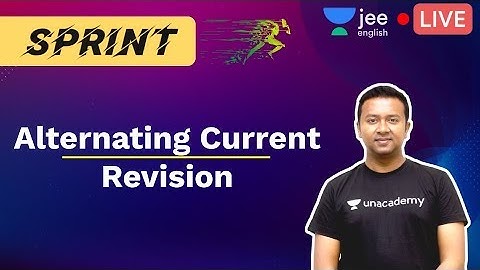 JEE Mains: Alternating Current | IIT JEE Physics | Unacademy JEE English | Sumit Sir