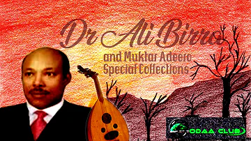 Dr Ali Birra & Muktar Adeero Special Collection Oromo Music