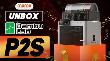 Unbox Bambulab P2S - Chiếc Máy In 3D Được Mong Đợi Nhất Năm