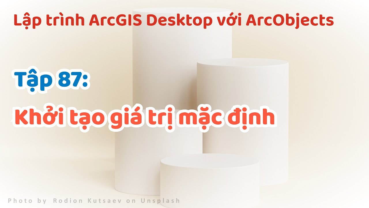Lập trình ArcGIS Desktop với ArcObjects | #87: Khởi tạo giá trị mặc ...