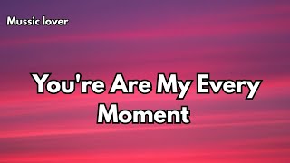 You're My Every Moment 💕 | Romantic Love Song | Lyrics Video | Muusic Lover | Emotional & Deep