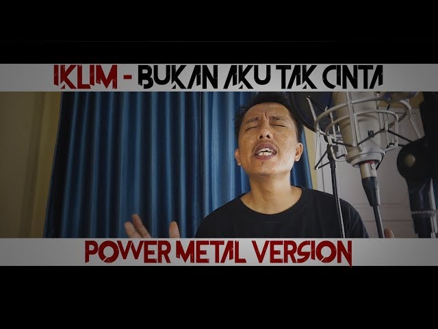 Iklim - Bukan Aku Tak Cinta (Power Metal Version) Cover by Roy LoTuZ class=