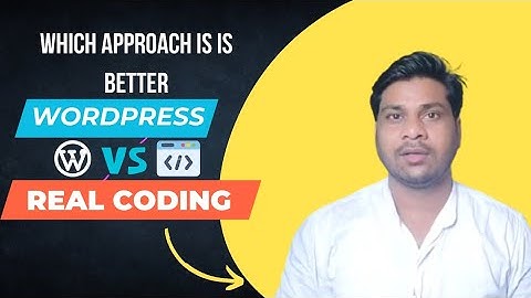 wordpress vs real coding | which approach is best | #wordpress #learncoding