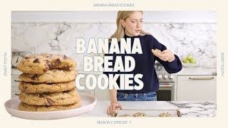Soft and Chewy Banana Bread Chocolate Chip Cookies | Sweet Tooth S2E7