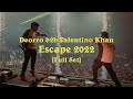 Deorro b2b valentino khan  escape 2022 full set
