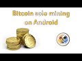 How solo mining Bitcoin on Android - Miner Pro