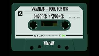 Swantje - Look for Me [Chopped & Spooked]